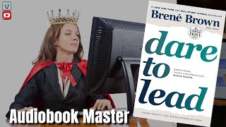 Dare to Lead Best Audiobook Summary By Brené Brown
