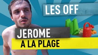 Jerome à la Plage  - Les Off