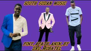 PINY_APATH_ANIN_BY_DAU_MOBATEl||{OFFICIAL AUDIO}||{SOUTH SUDAN MUSIC}||{AWEIL PANDA TV 🇸🇸