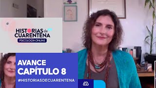 #HistoriasDeCuarentena / Avance Capítulo 8