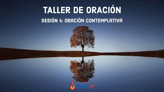 TALLER DE ORACION - Sesión 4 - Oración contemplativa