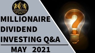 Millionaire Dividend Investing Questions & Answers – May 2021