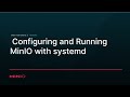 Installing and Running MinIO on Linux - Session 3: Configuring and Running MinIO with #systemd