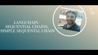Langchain - Chains, Sequential Chain, Simple Sequential Chain