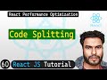 #60 Code Splitting in React JS | React JS Tutorial