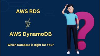 AWS RDS vs. DynamoDB: Choosing the Right Database for Your Application