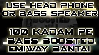 EMIWAY - 100 KADAM PE Bass Boosted  (Prod. by Pendo46) (Official Music Video)