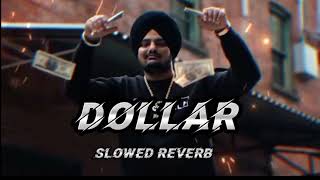 Dollar Song 🎵 (slowed + reverb) Sidhu Moose Wala