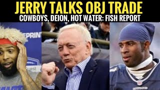 Jerry Talks OBJ TRADE?! 'Deion, Hot Water & #dallascowboys Deadline Plans - Fish