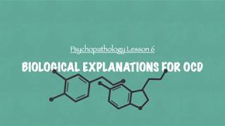 A-Level Psychology (AQA): Biological Explanations for OCD