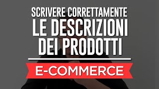 E Commerce training | Scrivere in modo corretto la descrizione dei prodotti