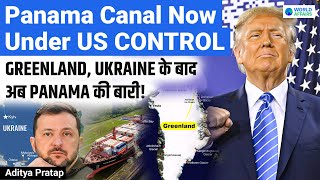 Panama Canal Now Under U.S. Control | Greenland, Panama, Ukraine, Canada- Who's Next? World Affairs