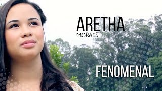Aretha Moraes | Fenomenal 