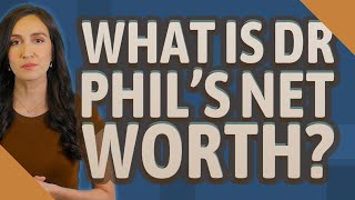What is Dr Phil's net worth?