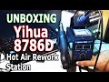 Unboxing Yihua 8786D Soldering Hot Air Rework Station |  Assembling, Review And Testing |English Sub