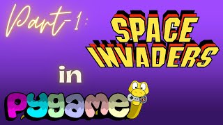 Python Game Development for Beginners: Space Invaders Built with Pygame || Episode No. 1