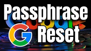 How to Reset Google Passphrase