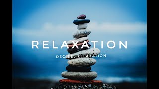 Relaxation Music | Relaxing Music | Sleep Music | Meditation Music |Smooth Music |Decibel Relaxation