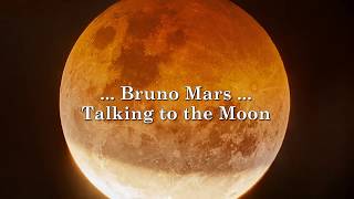 Bruno Mars Talking To The Moon with Lyrics