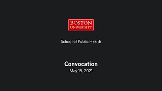 Boston University School of Public Health Convocation 2021