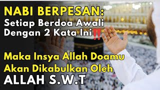 KETAHUILAH ‼️ Hanya 2 Kata Agar Doa Cepat Terkabul | Nabi Jamin Doamu Dikabulkan Allah S.W.T