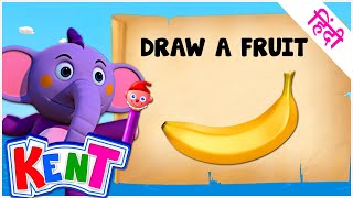 Ek Chota Kent | Learn Fruit Names in Hindi | Drawing Videos for Kids