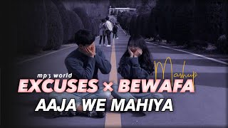 Excuses x Bewafa x Aaja We Mahiya | mp3world | AP Dhillon x Imran Khan