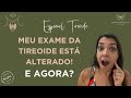 Meu exame da tireoide está alto! E agora? | Anticorpos da tireoide