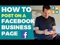 Facebook Tutorial For Posting On A Business Page Facebook Tutorial For Posting On A Business Page