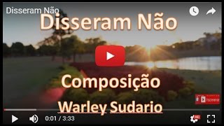 Disseram Não  (Warley Sudario Composição)