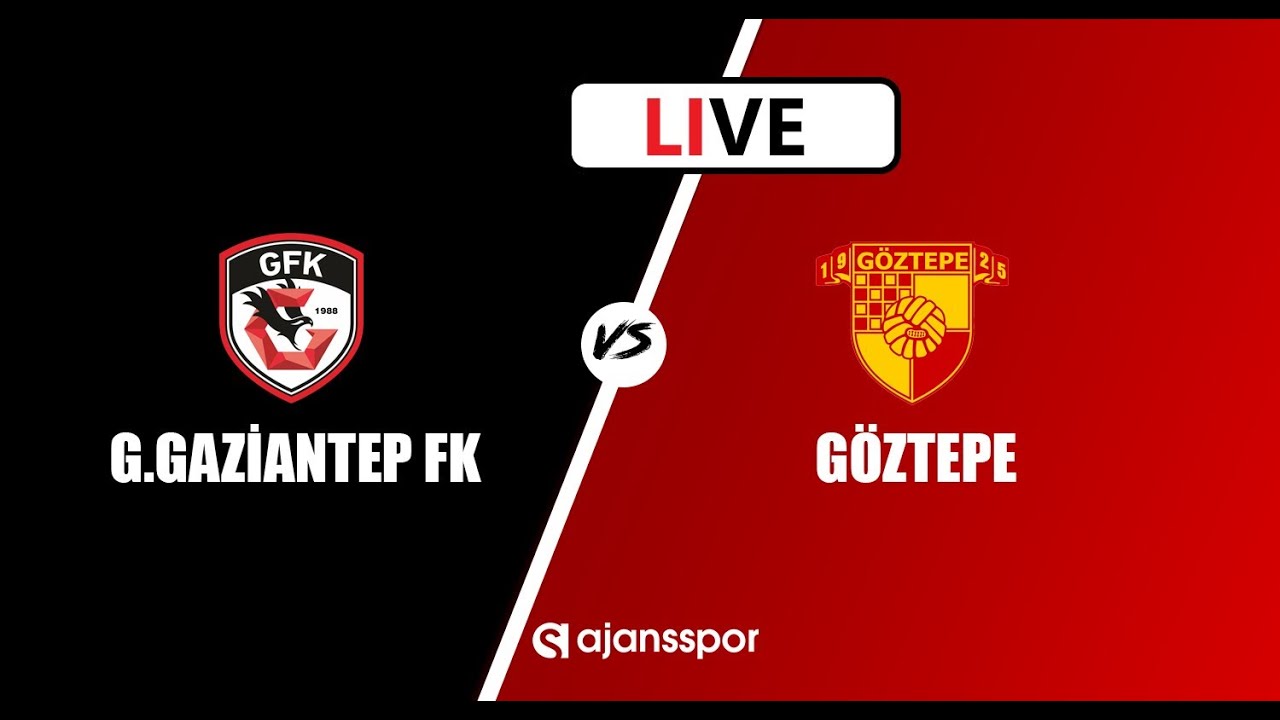 Live : Gaziantep FK Vs Goztepe - TURKEY - SUPER LIG - YouTube