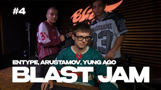 BLAST JAM #4: ENTYPE \u0026 ARUSTAMOV (prod. by Yung Ago)