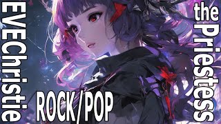 【Rock/Pop】the Priestess【EVEChristie/Virtual Rock Band】