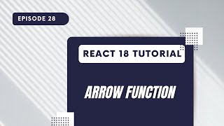 React 18 Tutorial - Arrow Function