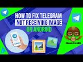 How to Fix Telegram Not Receiving image on Android