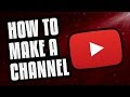 How To Make A YouTube Channel! (2018 Beginners Guide) How To Make A YouTube Channel! (2018 Beginners Guide)