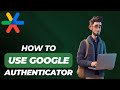 How to Use Google Authenticator App - 2024