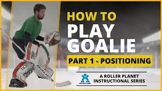 Inline Hockey Goalie Training  |  Part 1 -  Positioning