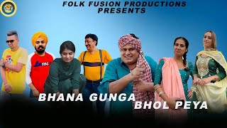 Bhana Gunga Bol Peya || Comedy Skit Bhana Bhagoda \u0026 Ghulle Shah || Folk Fusion Productions ||