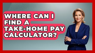 Where Can I Find a Take-Home Pay Calculator? | Your Paycheck Planner News
