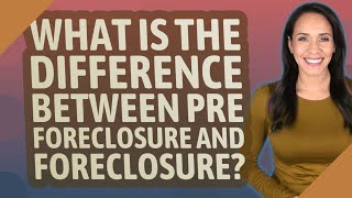 What is the difference between pre foreclosure and foreclosure?