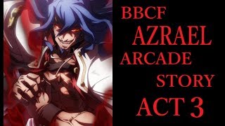 BBCF アズラエル アーケードストーリー ACT3【BBCF AZRAEL ARCADE STORY ACT3】