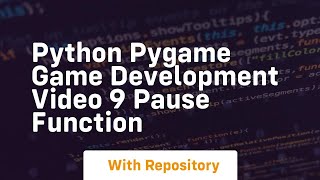 Python pygame game development video 9 pause function