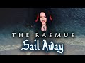 THE RASMUS - Sail Away | cover by Andra Ariadna