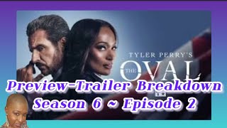 Tyler Perry's THE OVAL / SEA 6 / EP 2 / PREVIEW-TRAILER BREAKDOWN