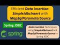 Efficient Data Insertion: SimpleJdbcInsert with MapSqlParameterSource | Spring JDBC Tutorial