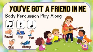 You've Got A Friend In Me | Body Percussion Play Along