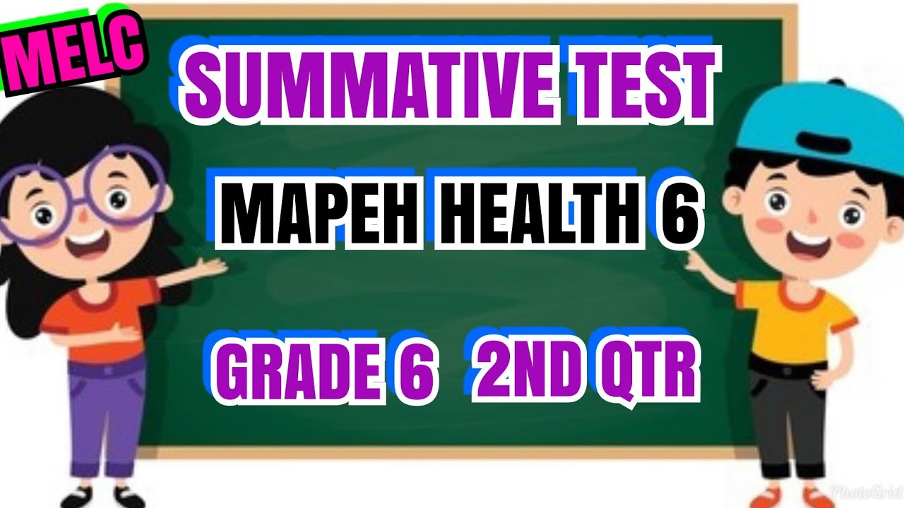 MAPEH 6 HEALTH SUMMATIVE TEST 2ND QTR.GRADE 6 MELC - YouTube