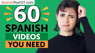 Learn Spanish: 60 Beginner Spanish Videos You Must Watch