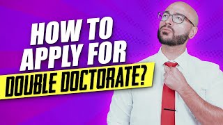 How to Apply for a Double Doctorate